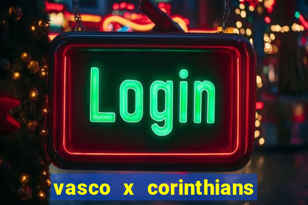 vasco x corinthians primeiro turno